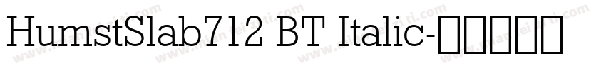HumstSlab712 BT Italic字体转换
